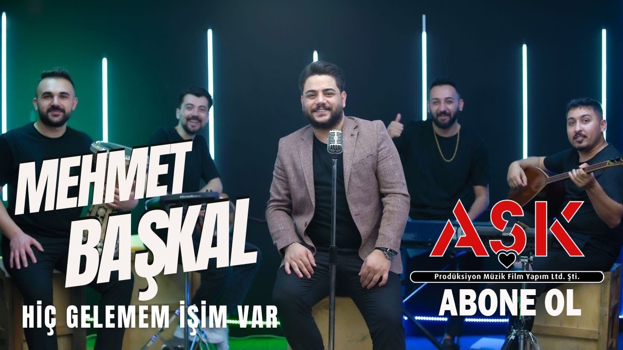 MEHMET BAŞKAL – HİÇ GELEMEM İŞİM VAR