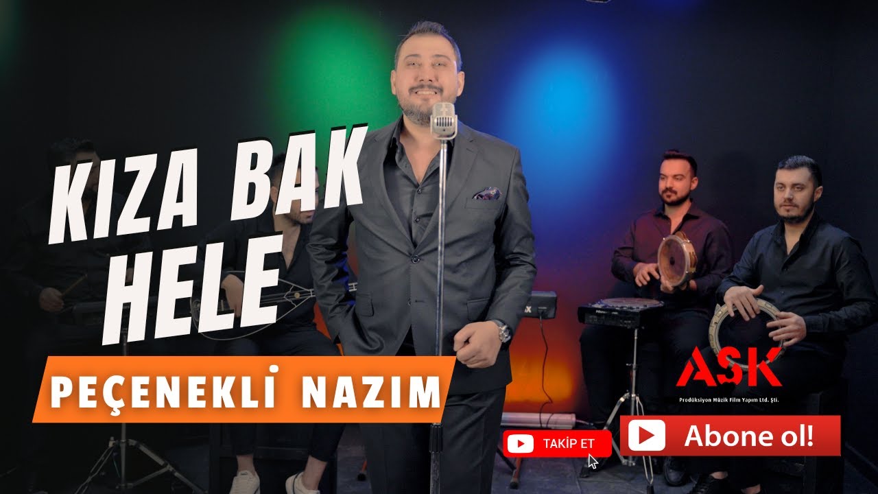 PEÇENEKLİ NAZIM – KIZA BAK HELE